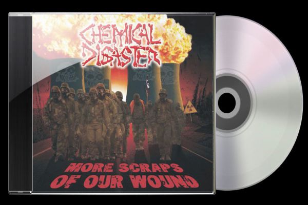 Chemical Disaster - More Scraps Of Our Wounds